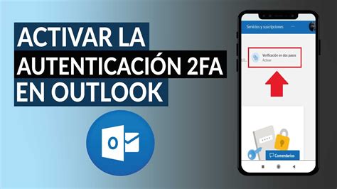 Cómo Activar la Autenticación 2FA en mi Cuenta de Outlook Móvil y PC