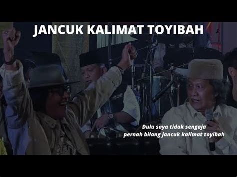 KLARIFIKASI JANCUK KALIMAT TOYIBAH TERBARU CAK NUN DAN SUJIWO TEJO