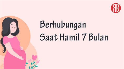 Berhubungan Intim Saat Hamil 7 Bulan Apa Yang Harus Diperhatikan