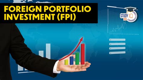 Foreign Portfolio Investment FPI Benefits And Challenges