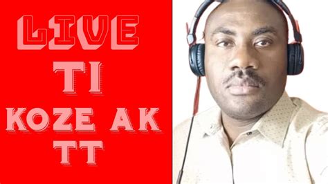 Theriel Telus Live TI KOZE AK TT 28 Avril 2023 Se Nouvèl Paw La YouTube