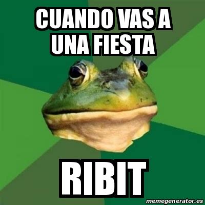 Meme Foul Bachelor Frog Cuando Vas A Una Fiesta Ribit