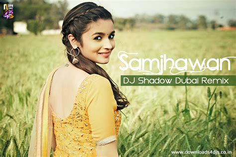 Humpty Sharma Ki Dulhania – Samjhawan (DJ Shadow Dubai Remix ...