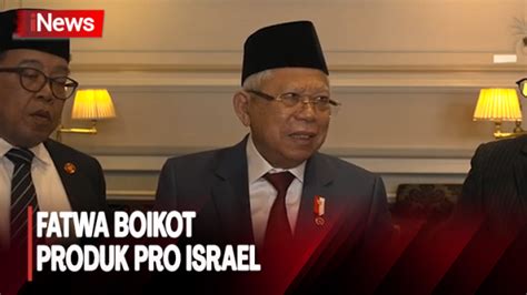 Fatwa Mui Boikot Produk Pro Israel Wapres Maruf Dalam Rangka