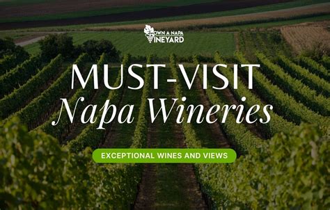 Must Visit Napa Wineries Exceptional Wines And Breathtaking Views