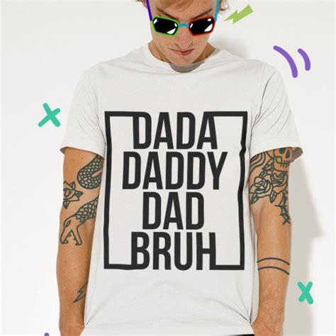 Dada Daddy Dad Bruh Svg Fathers Day Svg Daddy Shirt Svg Etsy