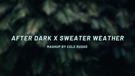 After Dark X Sweater Weather Mashup Version By Cole Russo Slowed