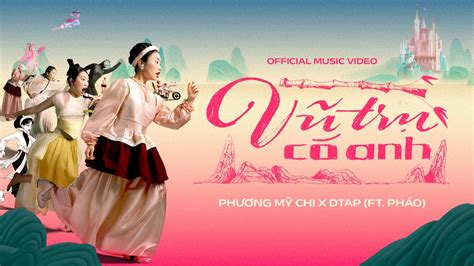 PHƯƠNG MỸ CHI x DTAP - VŨ TRỤ CÓ ANH ft. Pháo | Official Music Video ...