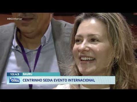 Bauru Centrinho Sedia Evento Internacional Youtube