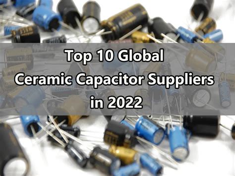Top 10 Global Ceramic Capacitor Suppliers Ibe Electronics