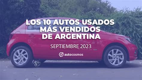 Los Autos Usados M S Vendidos En Argentina En Septiembre De