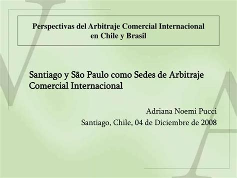 Ppt Perspectivas Del Arbitraje Comercial Internacional En Chile Y