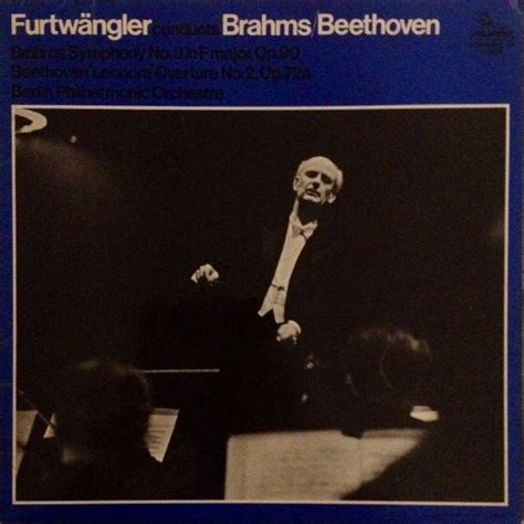 Furtwangler Conducts Brahms Beethoven Brahms Symphony No 3 In F