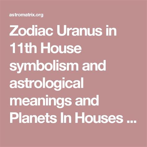 Zodiac Uranus In 11th House Symbolism And Astrological Meanings And Planets In Houses Horoscope