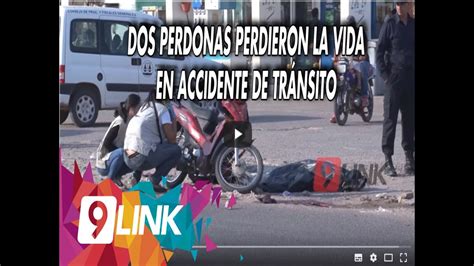 C9 Dos Personas Perdieron La Vida En Accidente De Tránsito Youtube