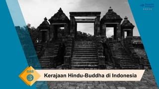 Bab 3 Kerajaan Hindu Buddha Di Nusantara PPT