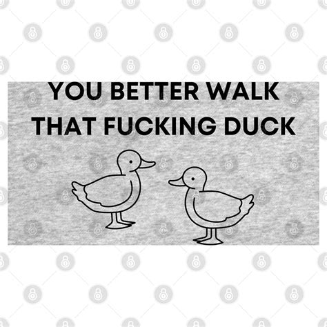 Walk That Duck Anetra T Shirt Teepublic