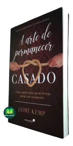 Livro A Arte De Permanecer Casado Jaime Kemp MercadoLivre