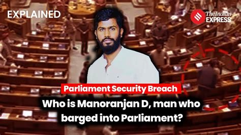 Parliament Security Breach Who Is Manoranjan D The Man Who Intruded