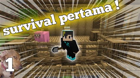 Mari Memulai Survival Pertama Kita Minecraft Survival Indonesia