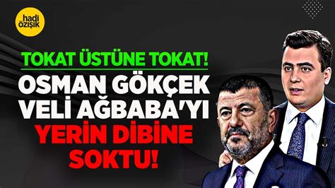 OSMAN GÖKÇEK VELİ AĞBABA YI YERİN DİBİNE SOKTU AK PARTİ DE DEĞİŞİM