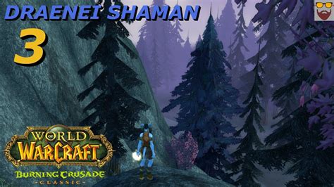 Let S Play Wow Tbc Classic Draenei Shaman Leveling Part To