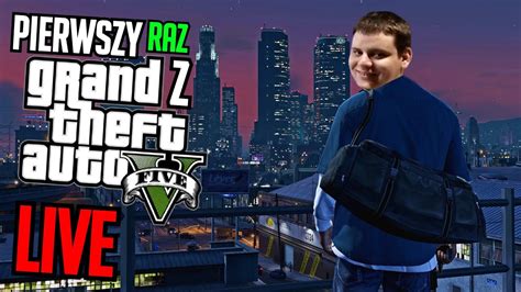 Gramy W Gta M J Pierwszy Raz W Grand Theft Auto V Przyg D Ci G