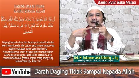 Darah Daging Tidak Sampai Kepada Allah Ust Sukanan S Ag YouTube