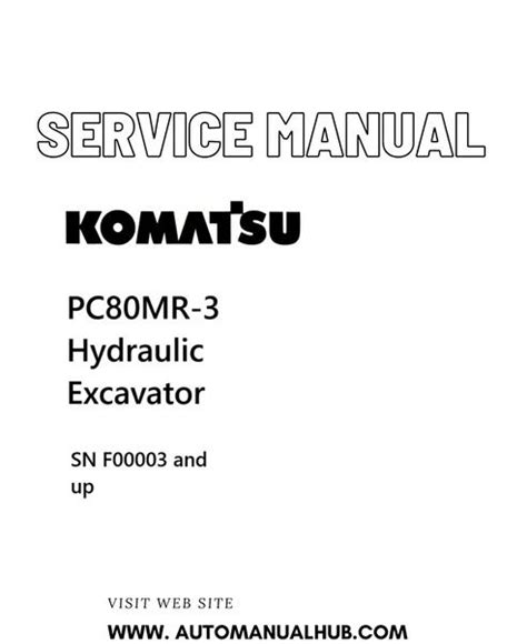 Komatsu Pc80mr 3 Excavator Service Repair Manual Sn F00003 And Up Pdf In 2024 Repair Manuals