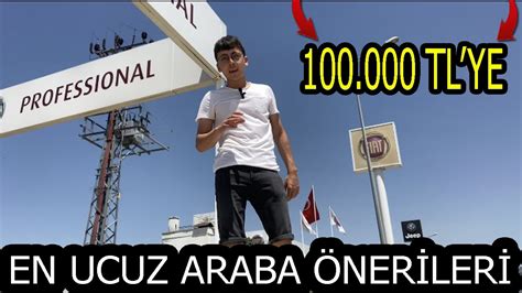 100 000 TL ye Alınabilecek En Mantıklı İkinci El Araba Önerileri YouTube