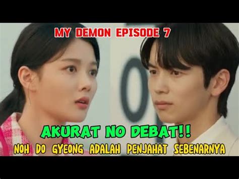 Akurat Noh Do Gyeong Adalah Penjahat Sebenarnya My Demon Episode