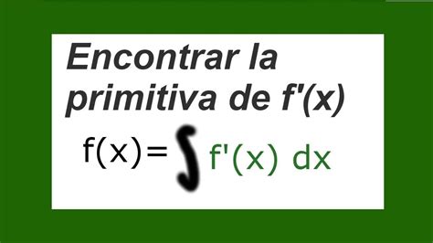 C Mo Calcular La Primitiva De Una Funci N Que Pasa Por Un Punto