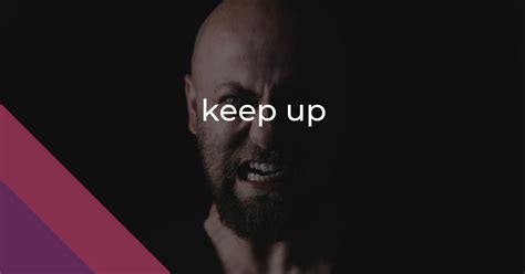 keep up: Idiom Meaning and Origin - The Village Idiom