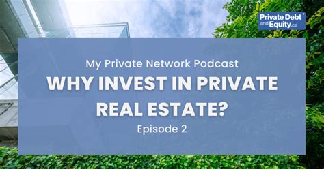 Ep 2 Why Invest In Private Real Estate Private Debt And Equity