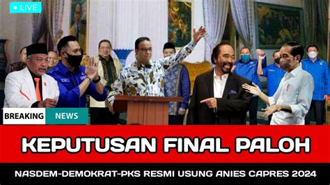 Istana Panik Total Putusan Final Paloh Nasdem Demokrat Pks Resmi