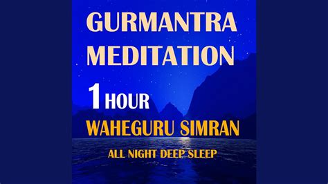 Best Waheguru Simran 1 Hour Night Meditation - YouTube Music