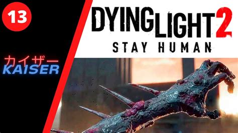 Dying Light 2 Stay Human Parte 13 Gameplay Walkthrough Longplay