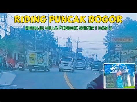 Riding Car Vlog Puncak Bogor On The Way At Villa Pondok Sekar Satu Dan