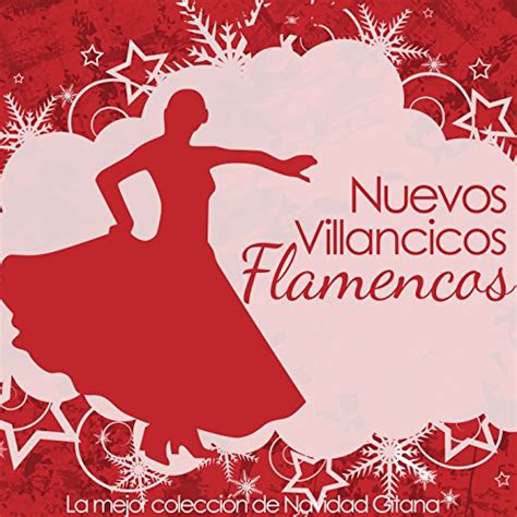 Navidad Gitana Nuevos Villancicos Flamencos La Mejor Colecci N De