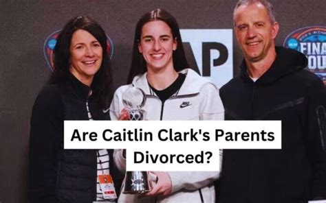 Are Caitlin Clarks Parents Divorced The Biz Byte