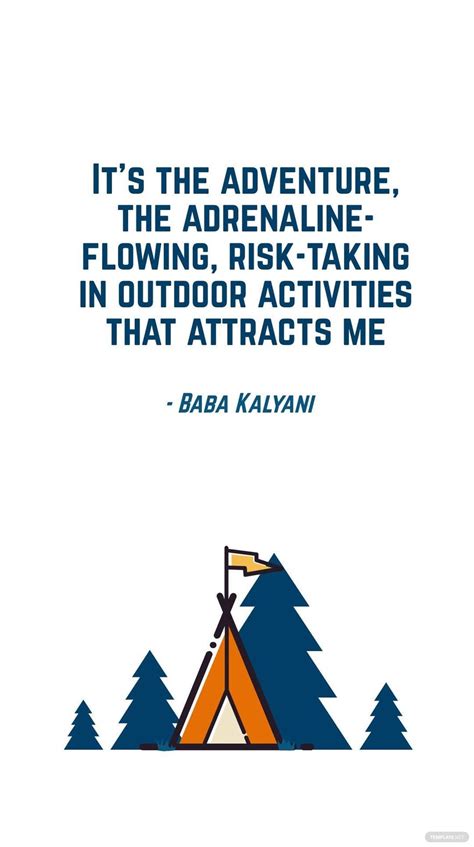 Baba Kalyani - It's the adventure, the adrenaline-flowing, risk-taking ...