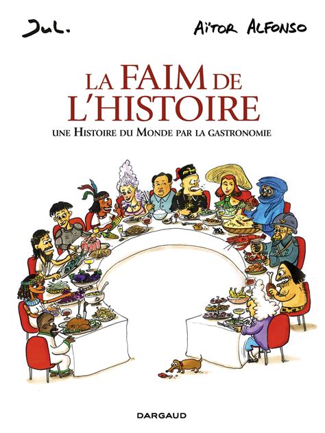 La Faim De Lhistoire Raconter Lhistoire Du Monde Par La Gastronomie