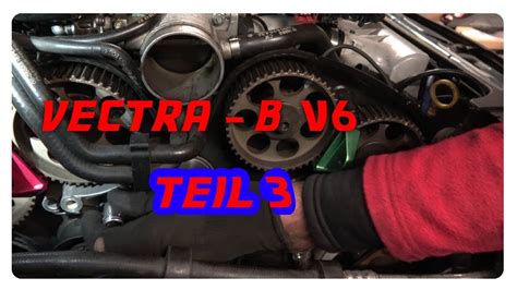 Vectra B V6 Service Zahnriemen Und Rippenriemen Teil 3 4K YouTube