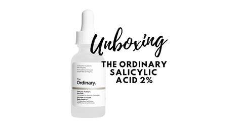 The Ordinary Salicylic Acid 2 Unboxing Unboxing Shorts Deciem Salicylicacid Salicylic