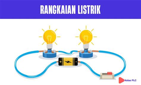 Manfaat Pengertian Dan Jenis Rangkaian Listrik Kelas Elektronika My