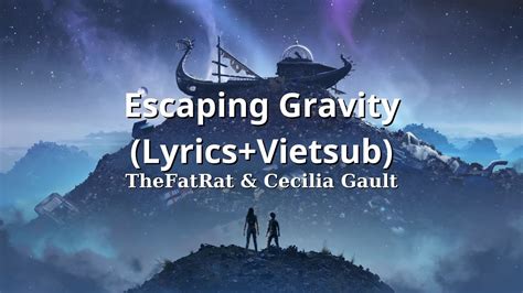 Thefatrat Cecilia Gault Escaping Gravity Lyrics Vietsub Youtube