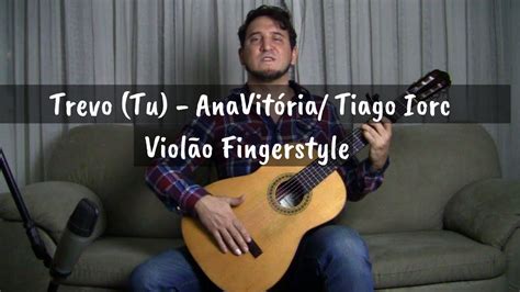 Trevo T Anavit Ria Tiago Iorc Viol O Fingerstyle Leandro Lat