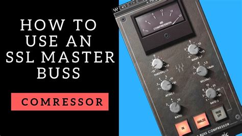 How To Use An Ssl Bus Compressor Plugin Youtube