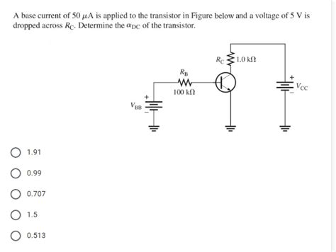 Solved A Base Current Of 50 Ma Is Applied To The Transistor