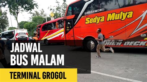 Jadwal Keberangkatan Bus Malam Di Terminal Grogol Jakarta Barat Youtube